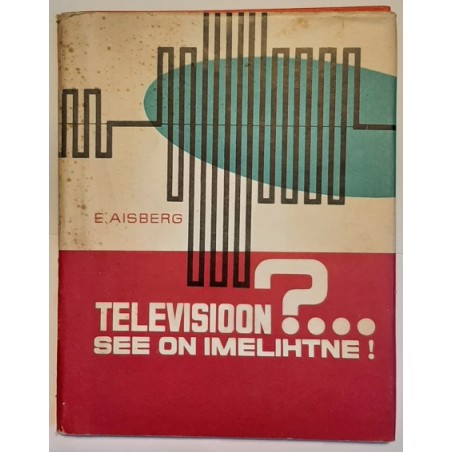 Televisioon?... See on imelihtne!